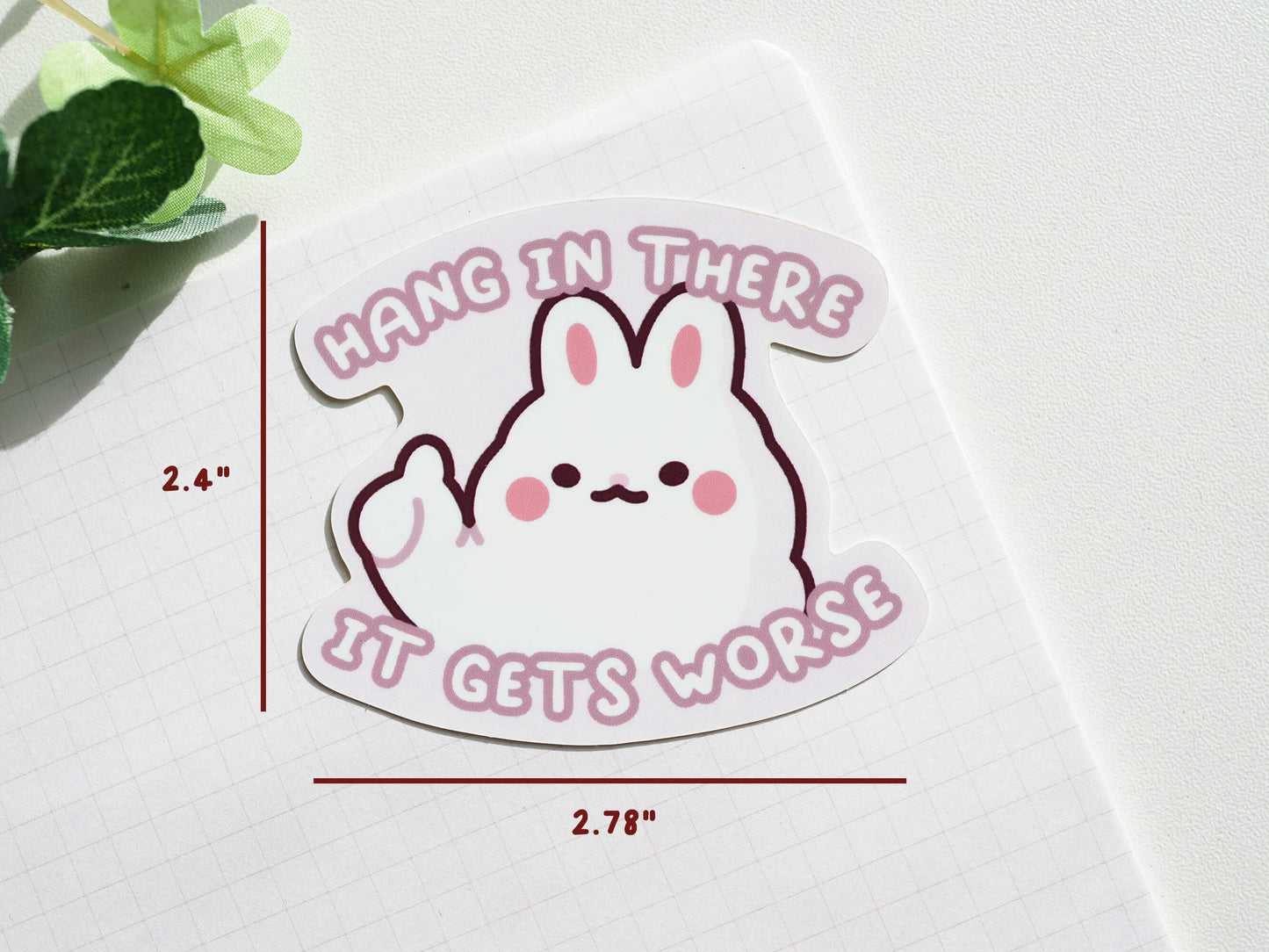 Hang In There It Gets Worse Sticker