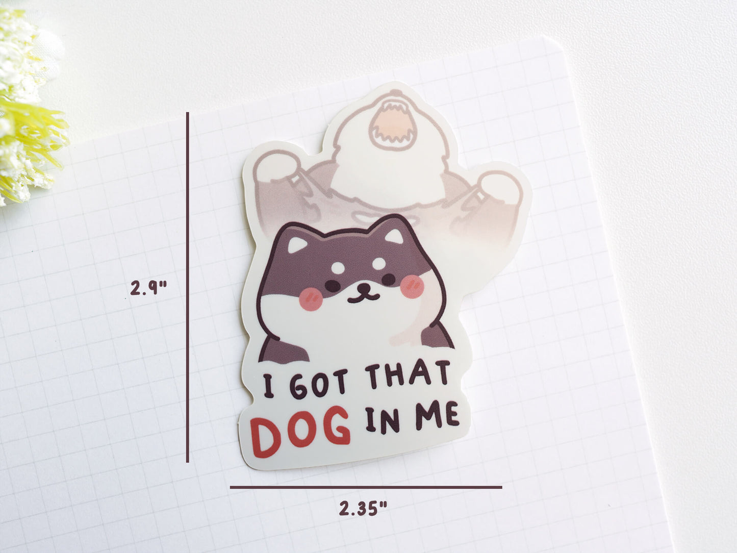 I Got That Dog In Me Sticker