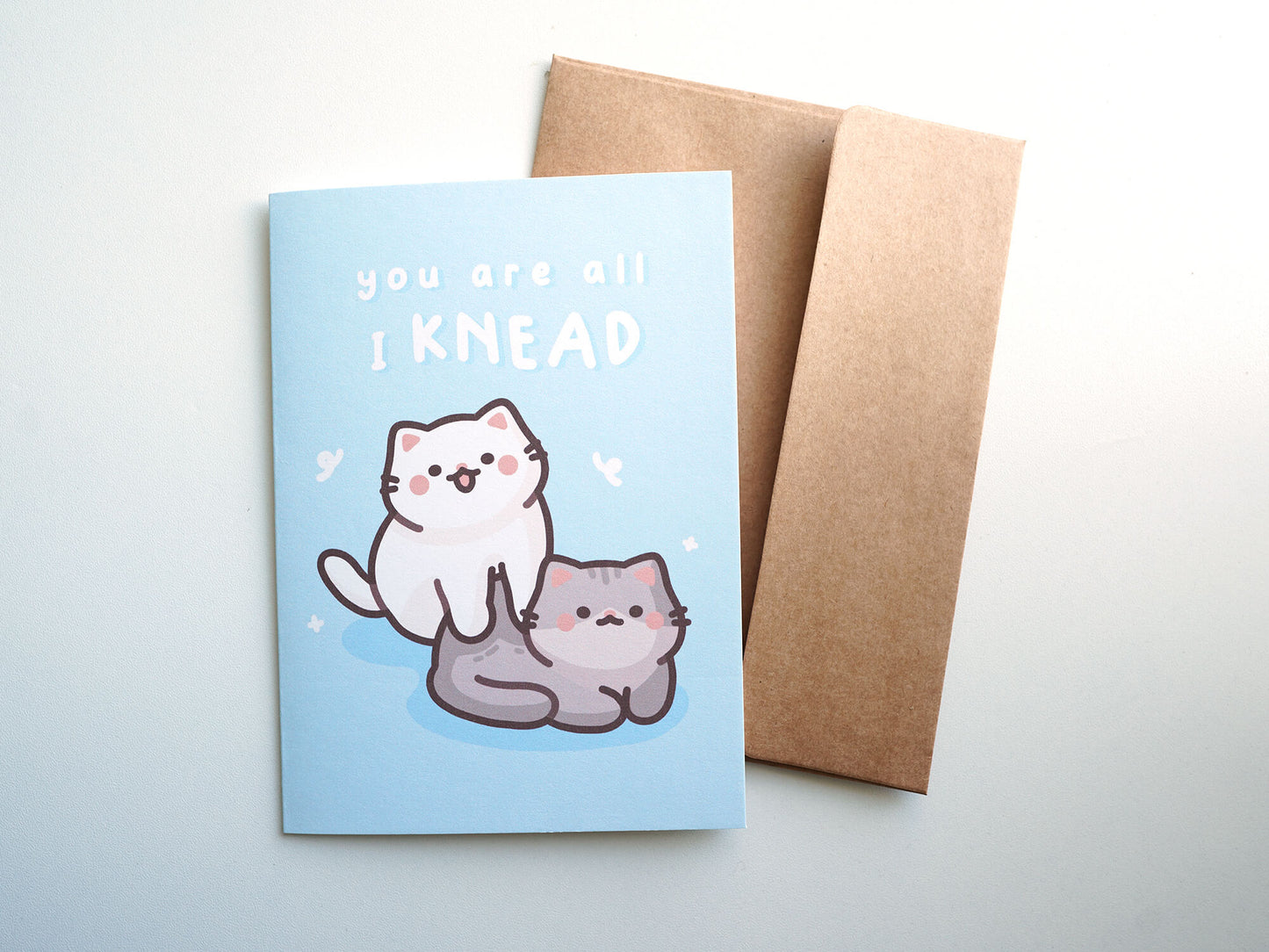 You Are All I Knead Greeting Card