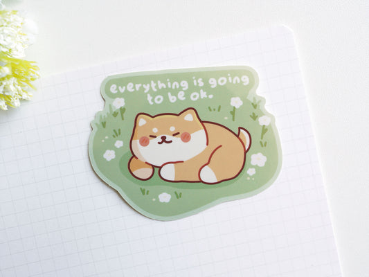 Everything Is Going To Be OK Sticker