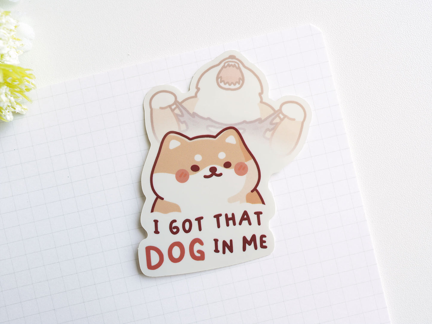 I Got That Dog In Me Sticker