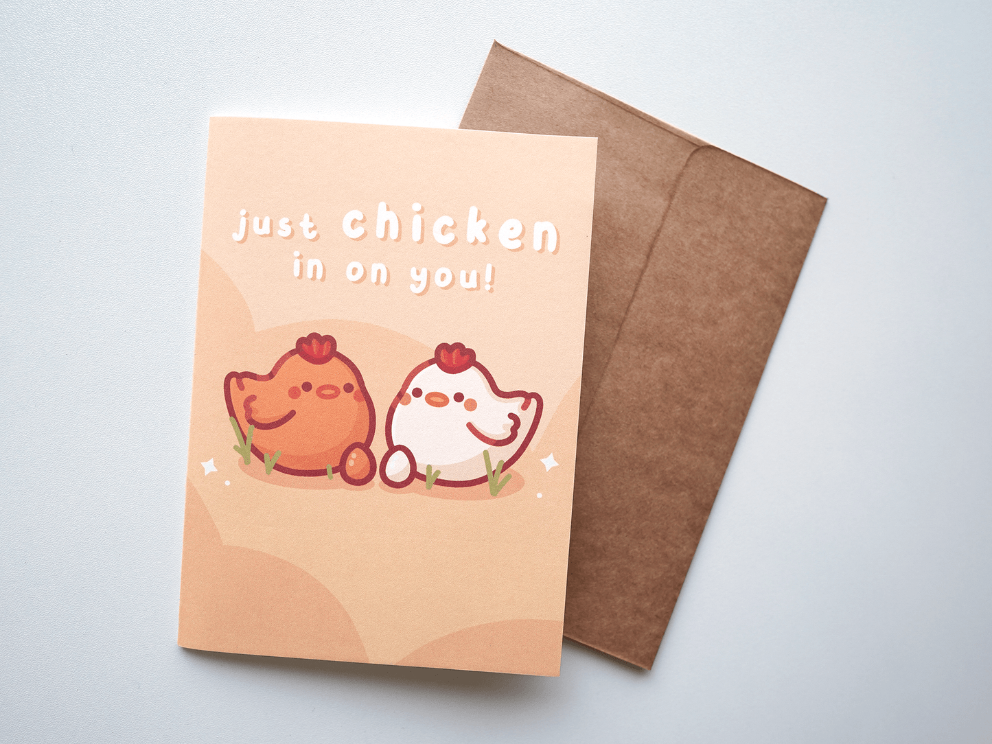 Just Chicken In On You Greeting Card