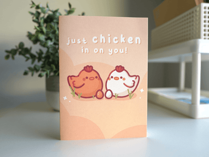 Just Chicken In On You Greeting Card