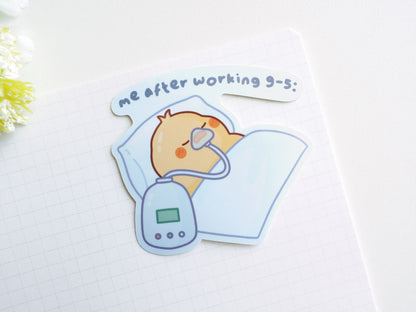 Me After Working 9-5 Sticker