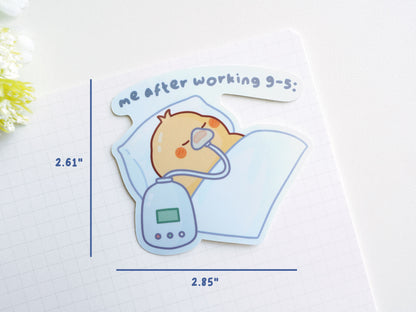 Me After Working 9-5 Sticker