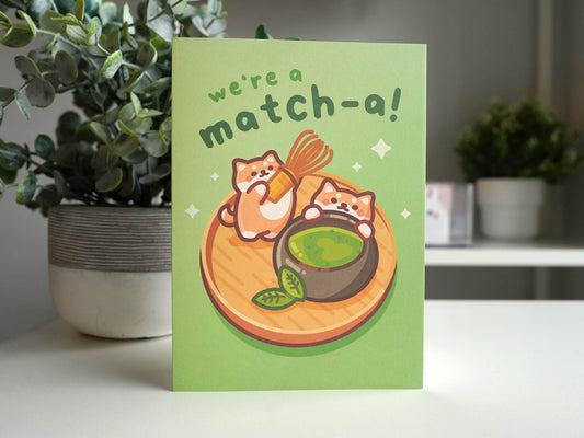 We're A Matcha Greeting Card